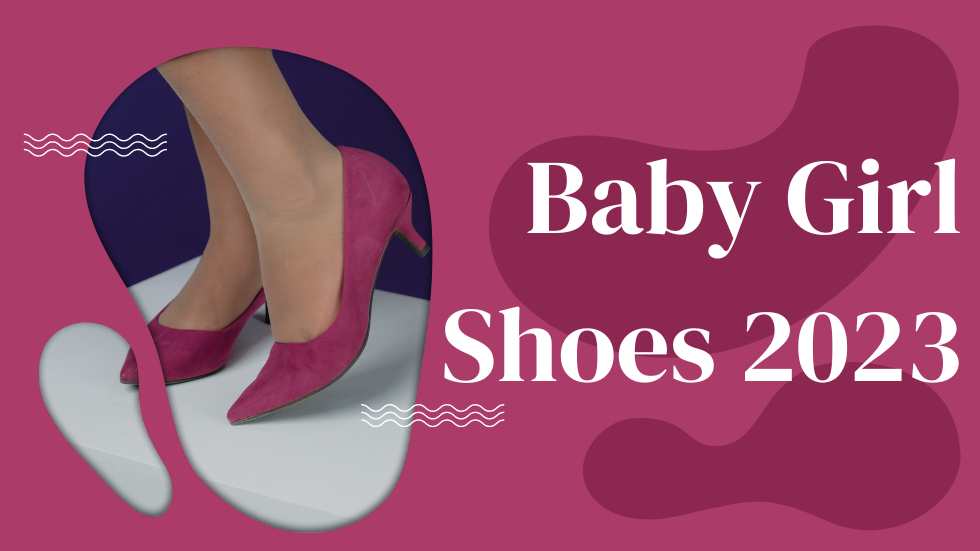 Baby Girl Shoes 2023: The Perfect Footwear for Little Fashionistas