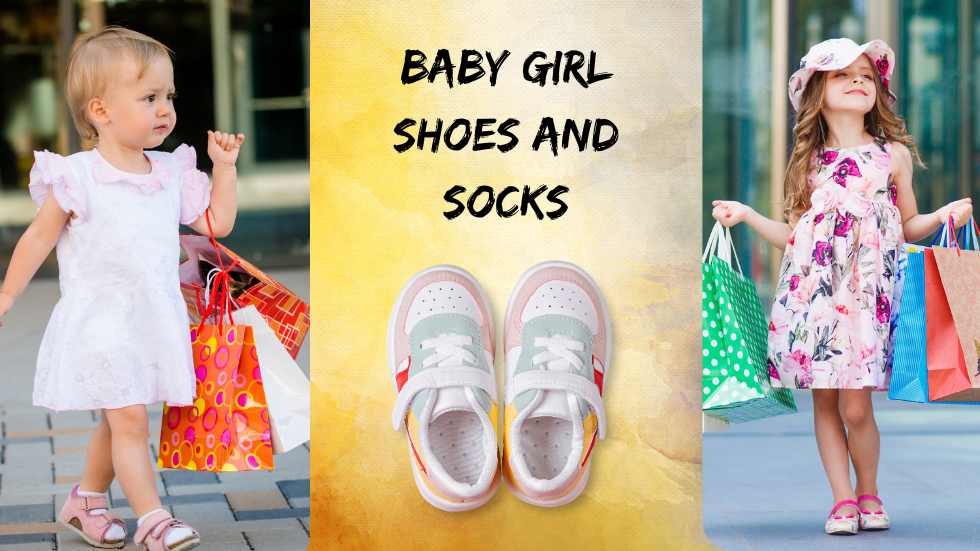 Baby Girl Shoes and Socks: The Perfect Pair for Your Little Princess