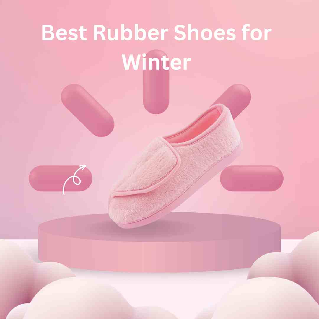 Best Rubber Shoes for Winter: Stay Warm, Dry, and Stylish!