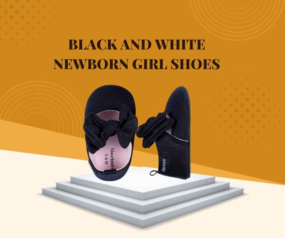 Black and White Newborn Girl Shoes: Perfect Footwear for Little Fashionistas