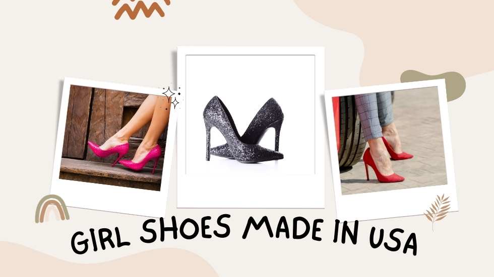 Girl Shoes Made in USA: Premium Quality and Fashionable Footwear