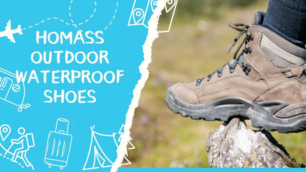 Homass Outdoor Waterproof Shoes: The Ultimate Gear for Your Adventures