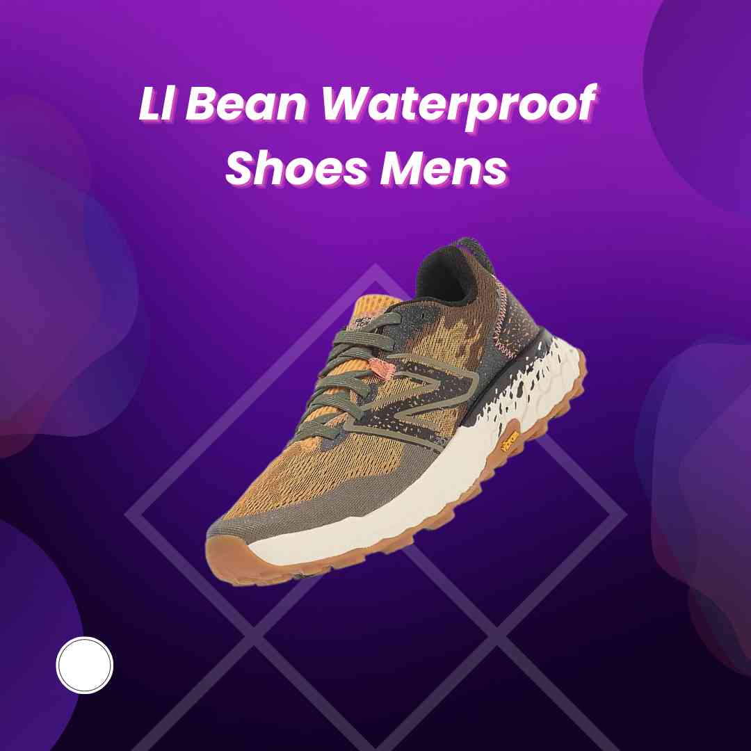 Ll Bean Waterproof Shoes Mens: Keeping Your Feet Dry in Style
