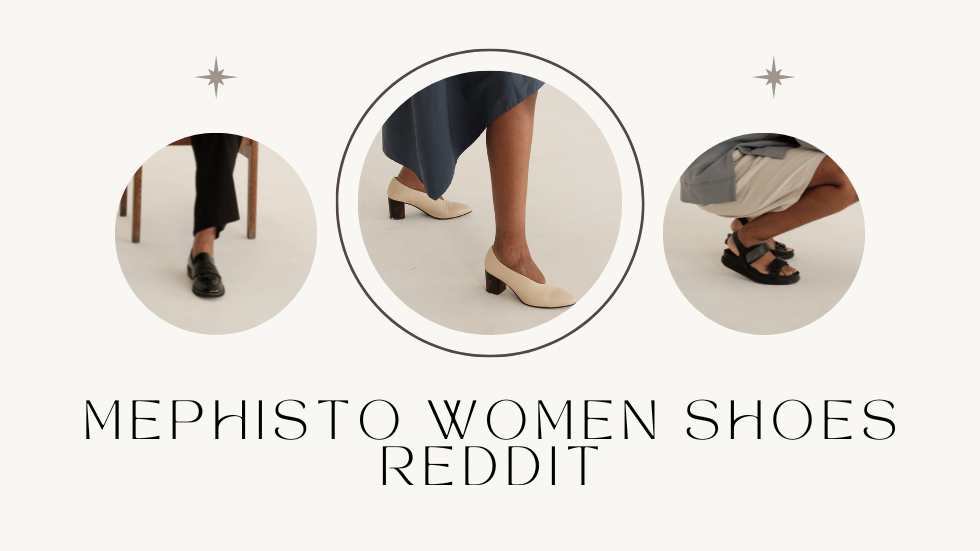 Mephisto Women Shoes Reddit: Elevate Your Style and Comfort!