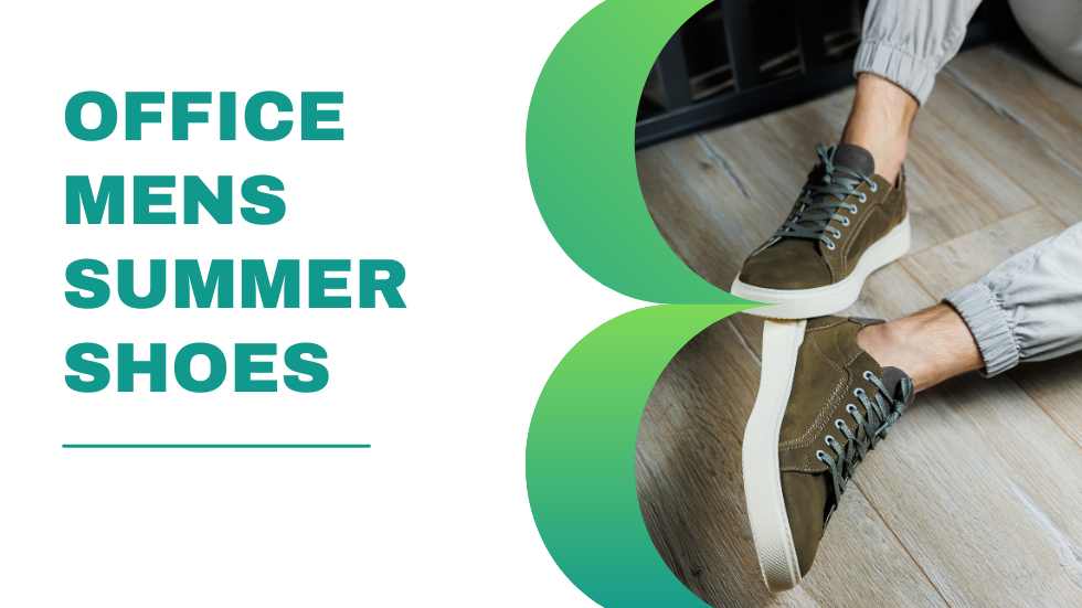 Office Mens Summer Shoes: Stay Stylish and Comfortable at Work