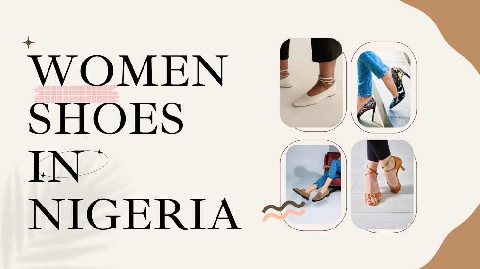 Women Shoes in Nigeria: Stepping Up Your Style Game