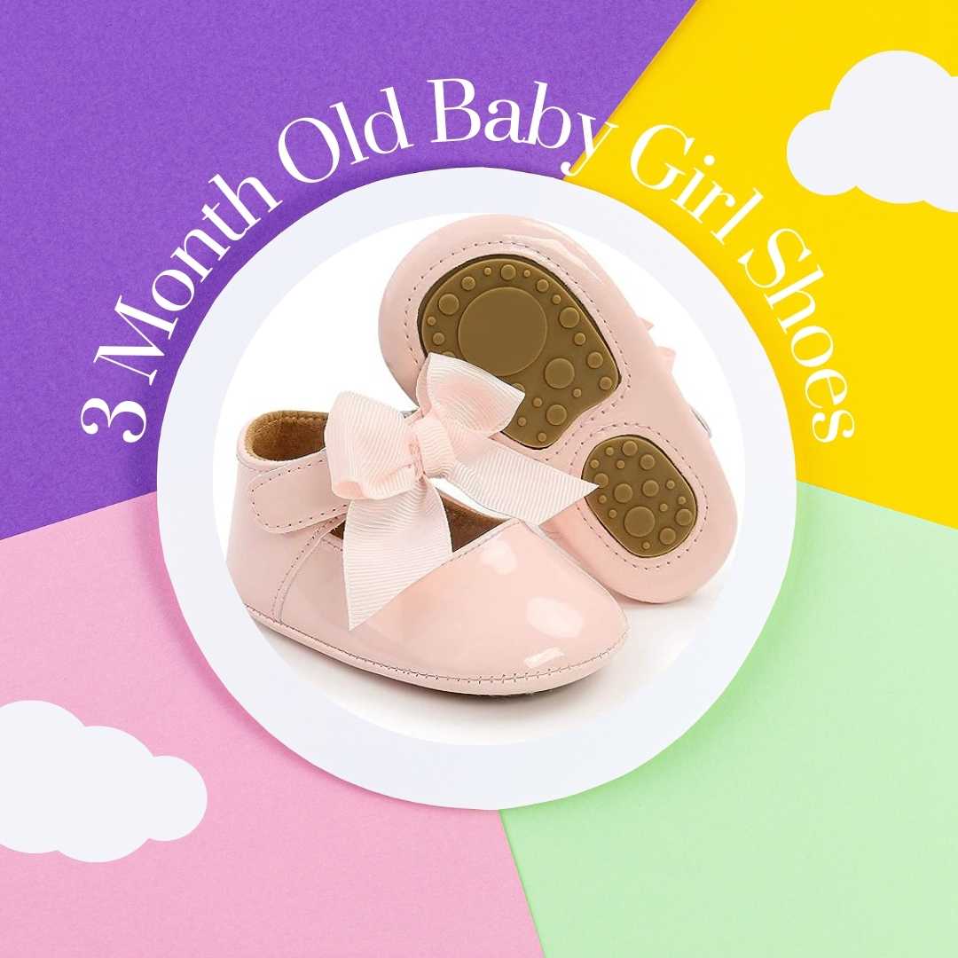 3 Month Old Baby Girl Shoes: The Perfect Footwear for Your Little Princess
