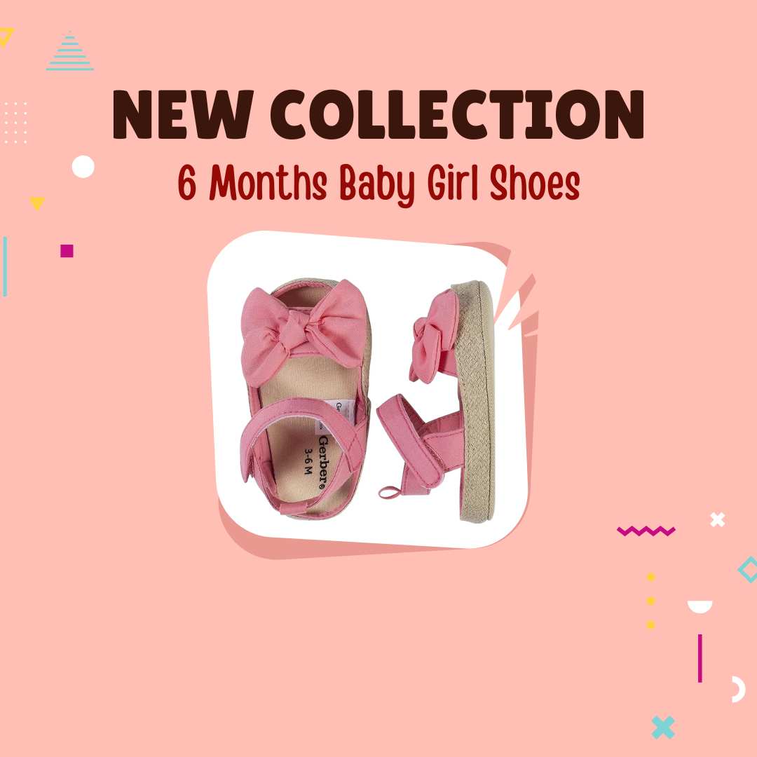 6 Months Baby Girl Shoes: A Guide to Stylish and Comfortable Footwear