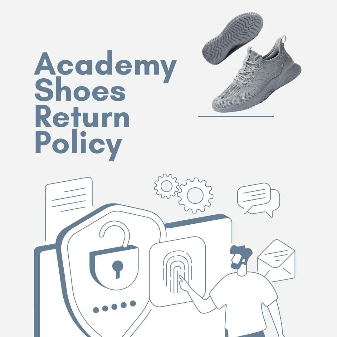 Academy Shoes Return Policy: Your Ultimate Guide to Hassle-Free Returns