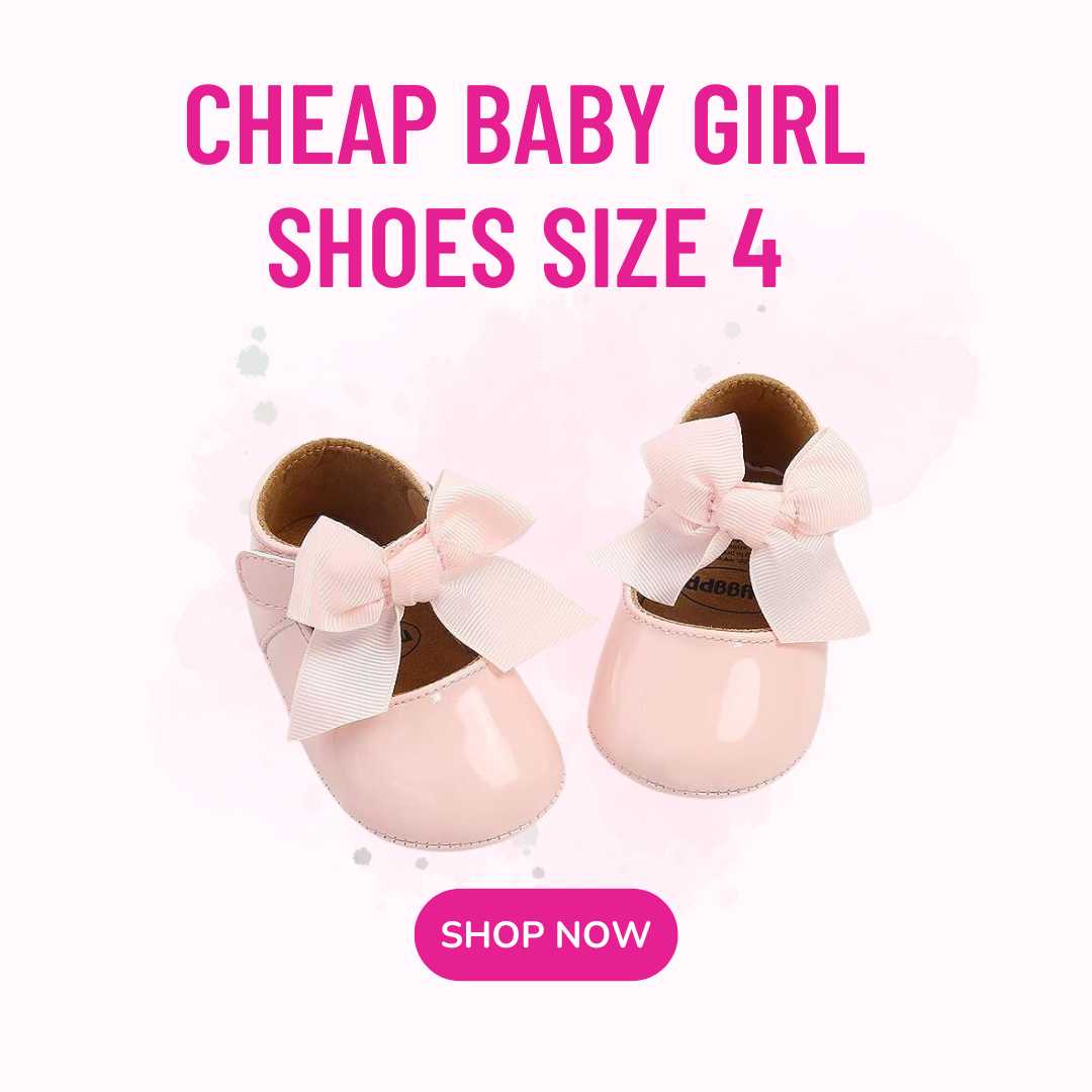 Cheap Baby Girl Shoes Size 4: The Perfect Fit for Your Little One