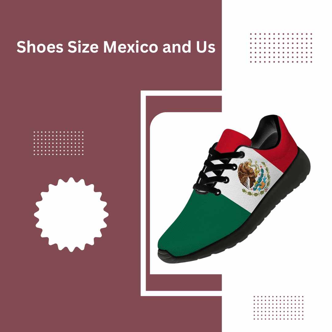 Shoes Size Mexico and Us: Understanding the Differences and Finding the Right Fit