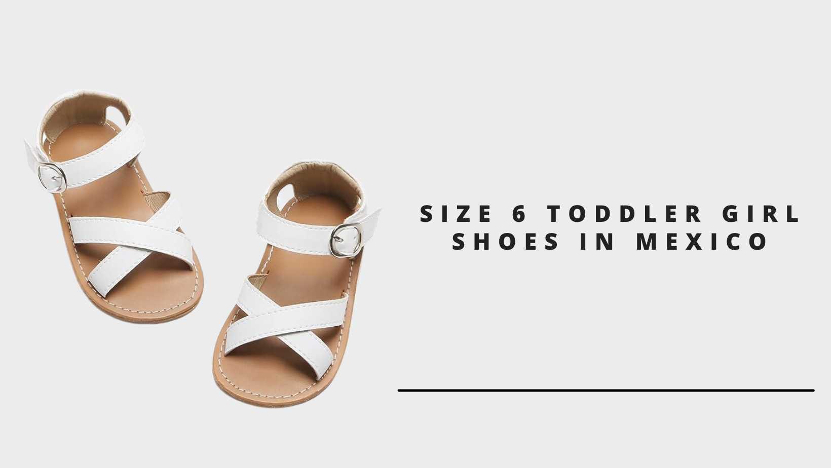 Navigating the World of Size 6 Toddler Girl Shoes in Mexico