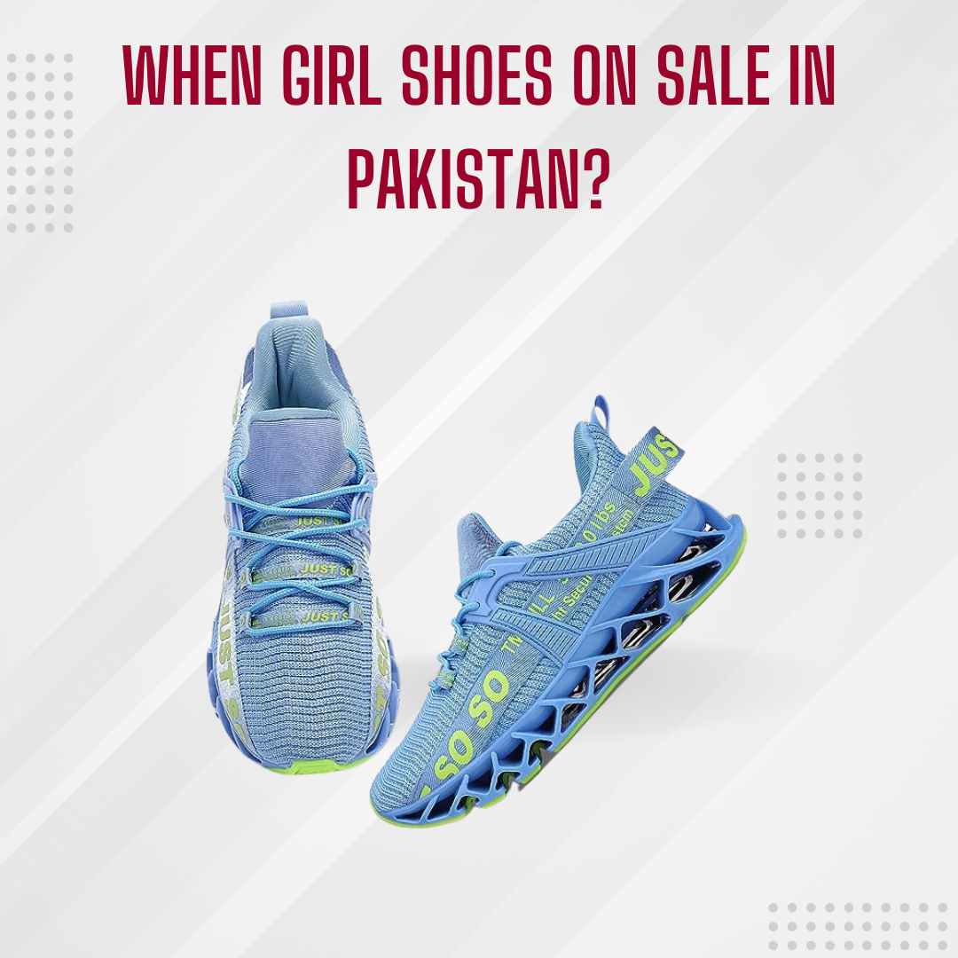 When Girl Shoes on Sale in Pakistan: Step Up Your Fashion Game!