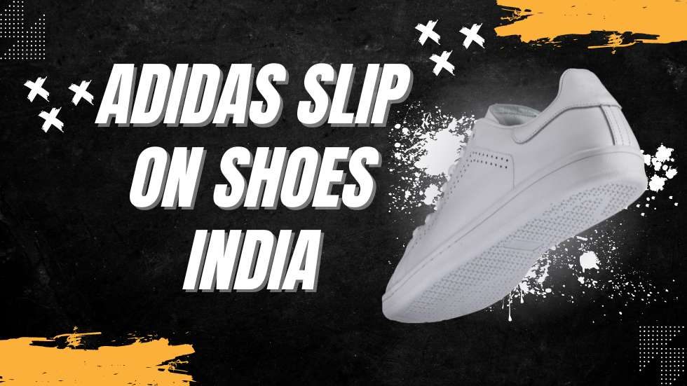 Adidas Slip on Shoes India: Comfort and Style Combined