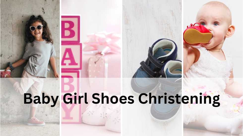 Baby Girl Shoes Christening: Elegant Footwear for Memorable Moments