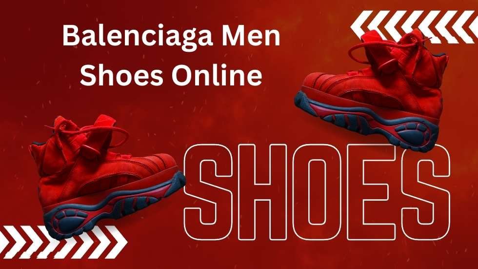 Balenciaga Men Shoes Online: Step Up Your Footwear Game