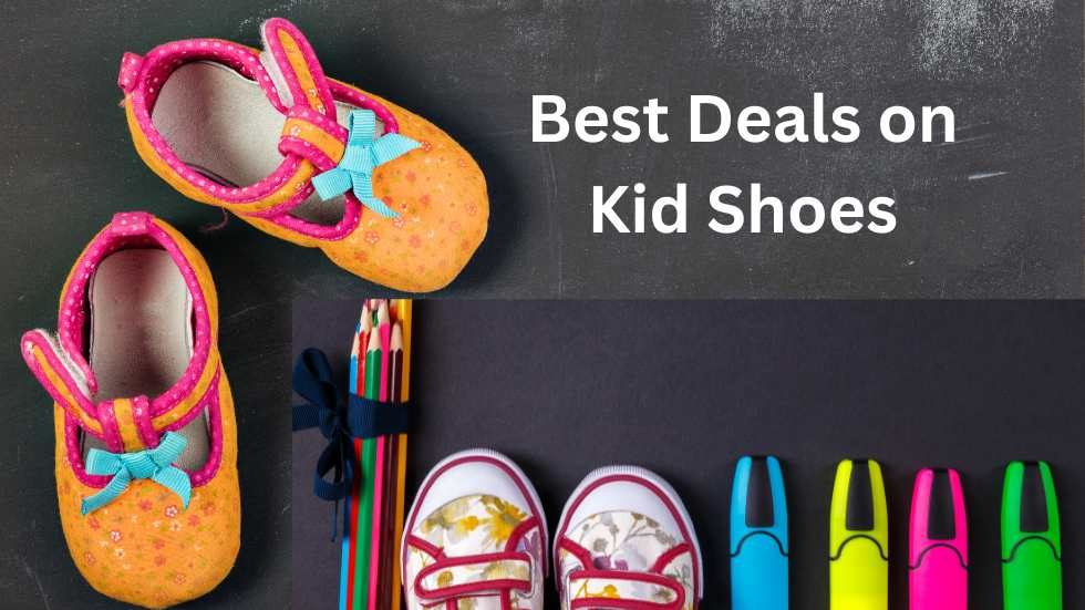 Best Deals on Kid Shoes: Finding the Perfect Pair for Your Little Ones