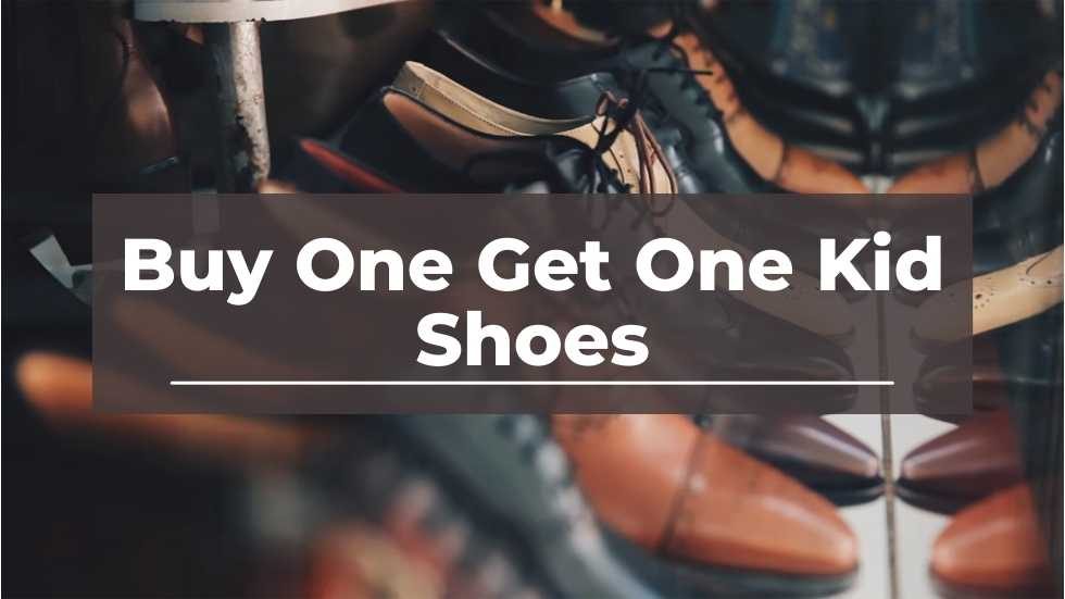 Buy One Get One Kid Shoes: The Perfect Deal for Your Little Ones