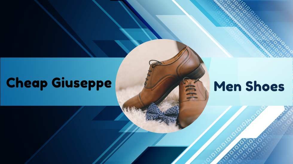 Cheap Giuseppe Men Shoes: Style and Affordability Combined
