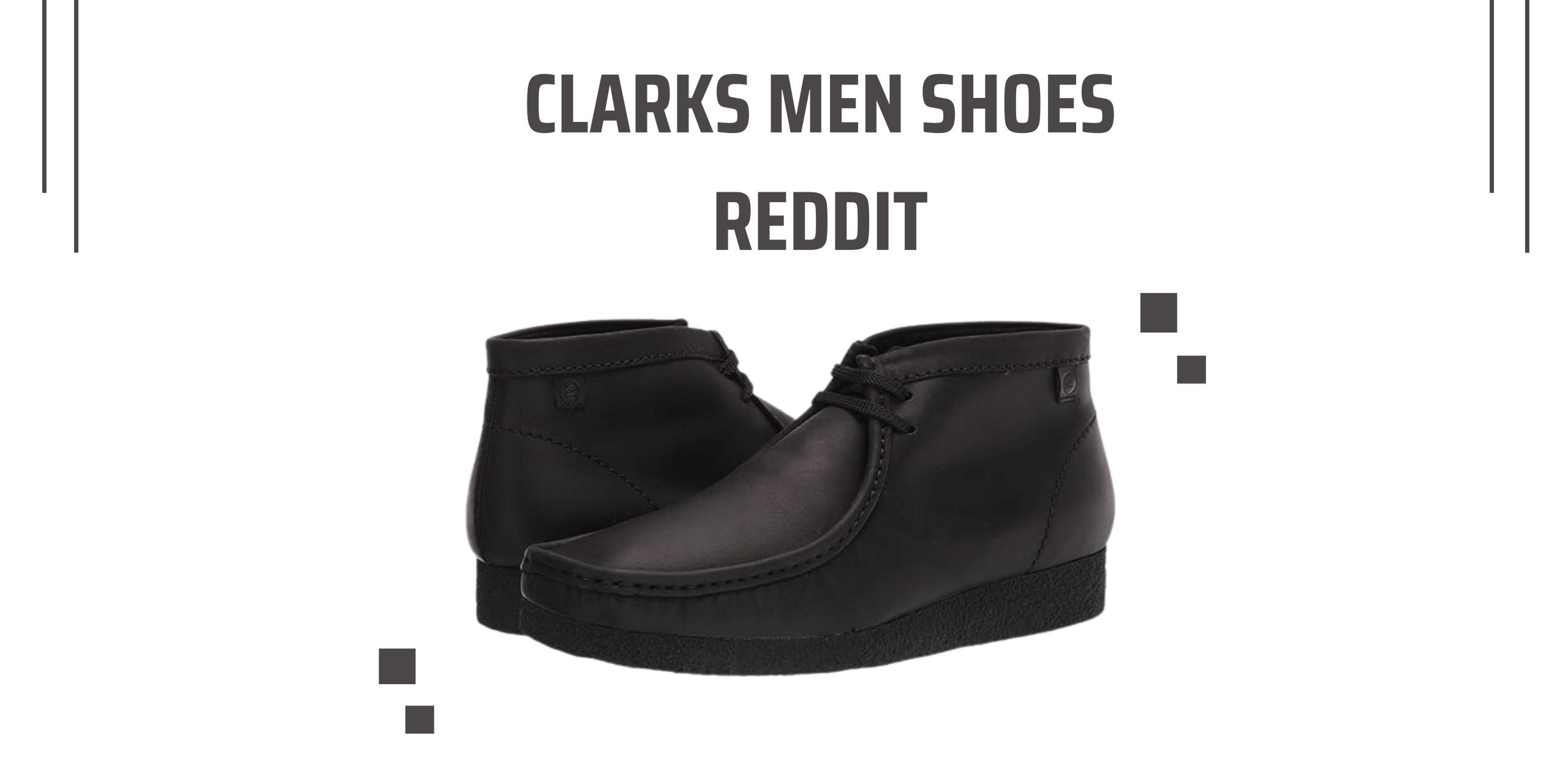 Clarks Men Shoes Reddit: Stepping into Style and Comfort