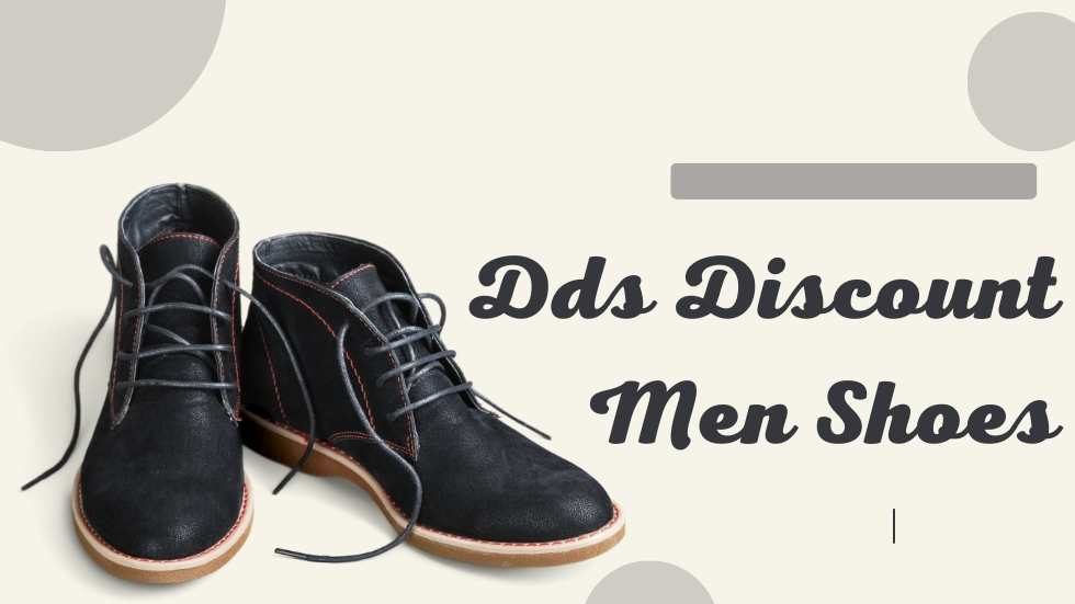 Dds Discount Men Shoes: The Ultimate Guide to Finding the Perfect Pair