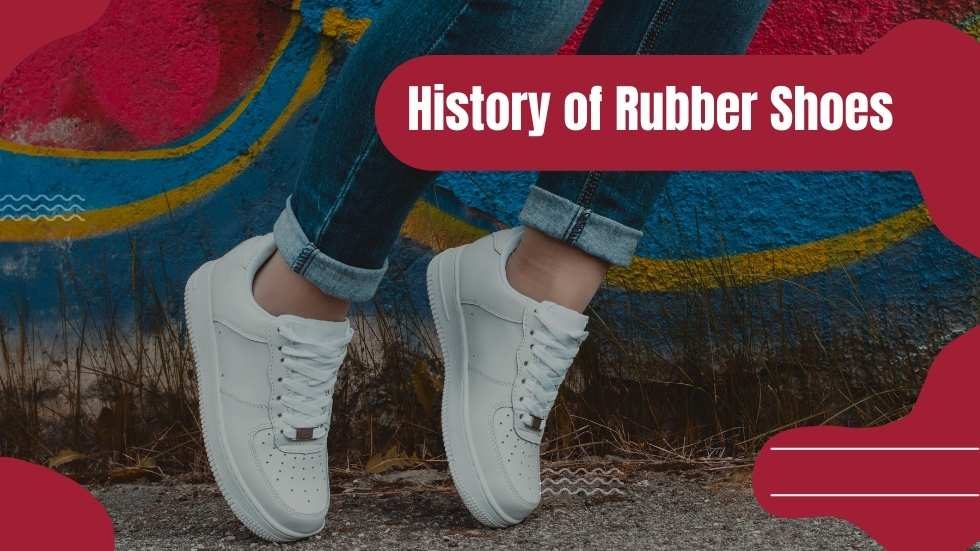 The History of Rubber Shoes: A Journey of Innovation and Style
