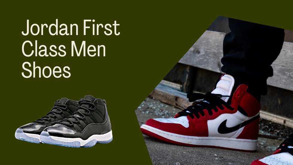 Jordan First Class Men Shoes: Step into Unparalleled Comfort and Style