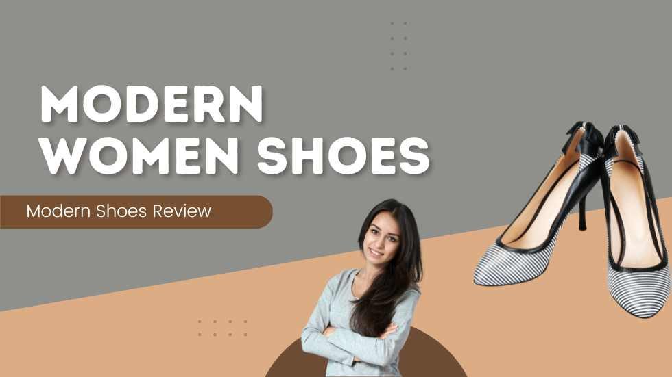 Modern Women Shoes: The Perfect Blend of Style and Comfort