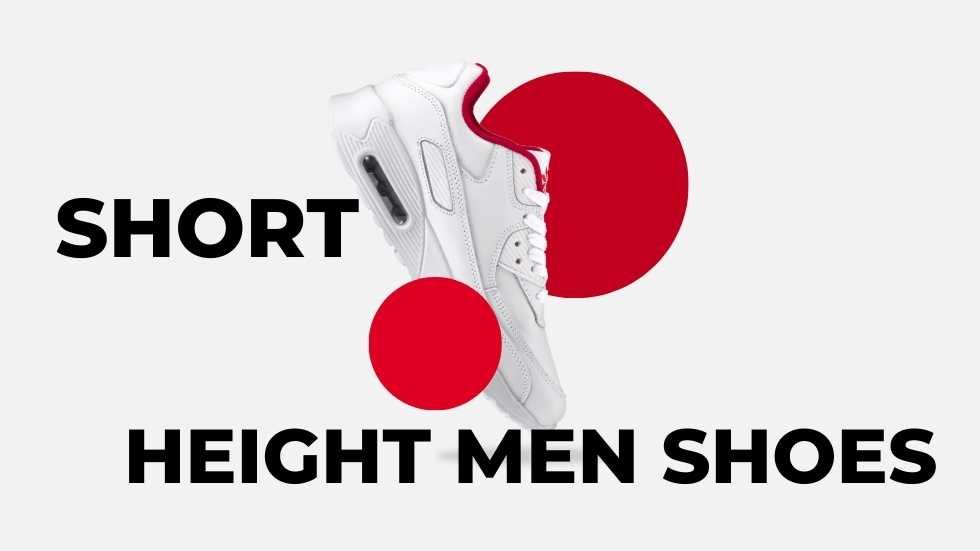 Short Height Men Shoes: Elevate Your Style and Confidence